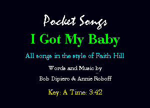 Pooh? 504.54
I Got My Baby

All aorgn in the atyle of Falth H111

Words and Muuc by
Bob Dipicm (Q Anmc Roboff

Key ATm-xe 342 l