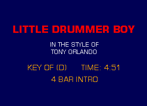 IN THE STYLE 0F
TONY ORLANDO

KEY OF (DJ TIME 451
4 BAR INTRO