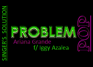 ngmgg

Ariana Grande
fl Iggy Azalea Q3

2
Q
l-
D
.l
0
U1
5.
m
Lu
0
E
m