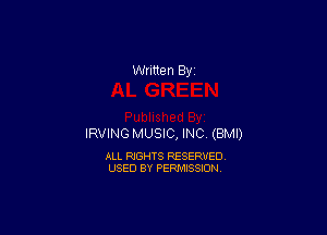 IRVING MUSIC, INC (BMI)

ALL RIGHTS RESERVED
USED BY PERMISSION