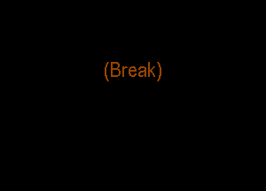 (Break)