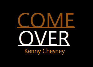 CQMJE
QMER

Kenny Chesney

g