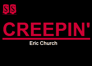 CREEPHN

E mmmmmm