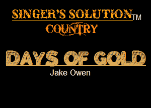 swarms SOLUTION.
WY

(DAYS GK m

Jake Owen