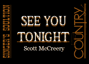 SEE YOU

Scott McCreery

INGEE'E EDULTIDN

E