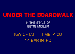 IN THE STYLE 0F
BETTE MIDLEH

KEY OF (A1 TIME 408
14 BAR INTRO