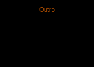 Outro