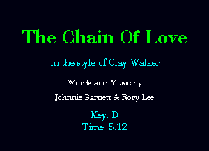 The Chain Of Love

In the style of Clay Walker

Words and Music by
Johnnic Bamctt 3c Rory Lac

ICBYI D
TiIDBI 512