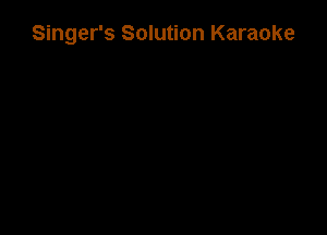 Singer's Solution Karaoke