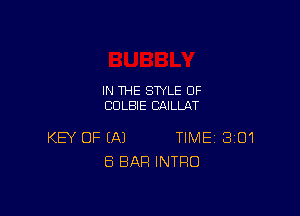 IN THE STYLE 0F
CULBIE CAILLAT

KEY OF EA) TIME 3101
ES BAR INTRO