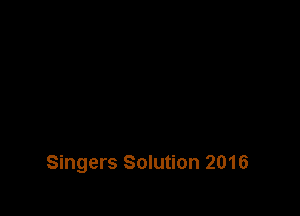 Singers Solution 2016