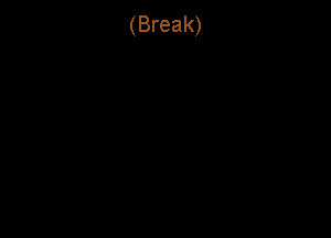 (Break)