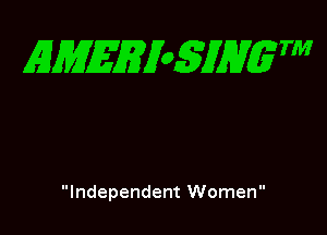 EMEEXoSJHgTM

Independent Women