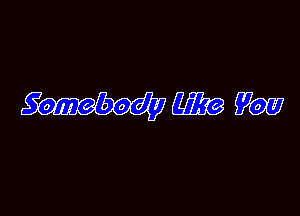 Somebody (71le9