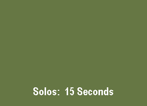 Solosz 15 Seconds