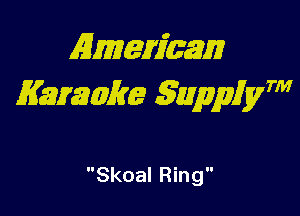 gmmm'mm
Jfammke Swpwym

Skoal Ring