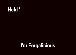 I'm Fergalicious
