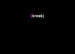 (break)