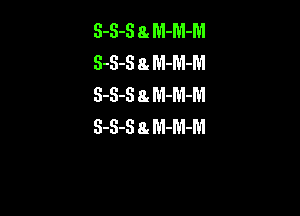 3-3-3 8. M-M-M
3-3-3 8. M-M-M
3-3-3 8. M-M-M

3-3-3 3. M-M-M