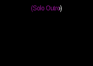 (Solo Oulro)