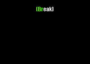 lBreakl