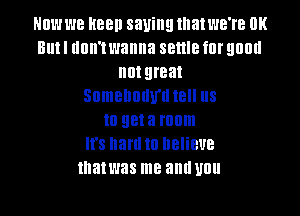 NUW W8 H88 8311!!! that WB'I'B 0K
BUN llllll't wanna settle fill 90!!!!
not great
30111811001111!!! US

10 931811le
It's an! to believe
mamas me and U0