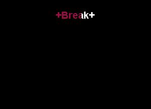 -I-Break-I-