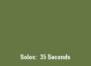 Solosz 35 Seconds