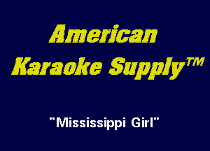 Almewcam
Kazmmm guppiym

Mississippi Girl