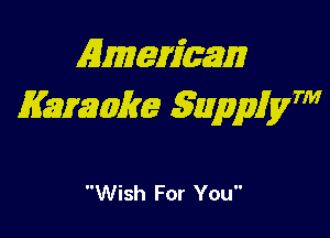 Almewcam
Kazmmm guppiym

Wish For You