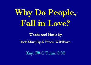 W711)? Do People,
Fall in Love?

Words and Muuc by
Jack Murphy 6c PranlL Wuldhom

Key P350 Tune 338 l