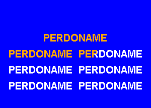 PERDONAME
PERDONAME PERDONAME
PERDONAME PERDONAME
PERDONAME PERDONAME