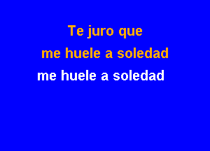 Te juro que

me huele a soledad
me huele a soledad