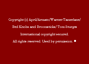 Copyright (c) ApriUAnnsvofWammelam-J
Bod Knobs and Bmomsn'ckd Tom Sturgcs
Inmn'onsl copyright Banned.

All rights named. Used by pmm'ssion. I