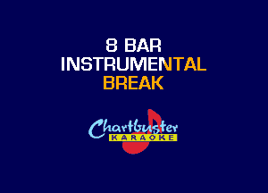 8 BAR
INSTRUMENTAL
BREAK

camm