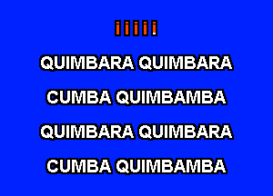 QUIMBARA QUIMBARA
CUMBA QUIMBAMBA
QUIMBARA QUIMBARA

CUMBA QUIMBAMBA l