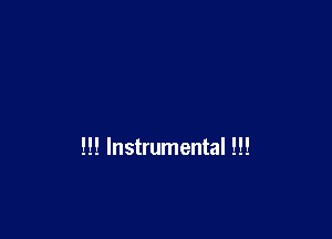 !!! Instrumental !!!