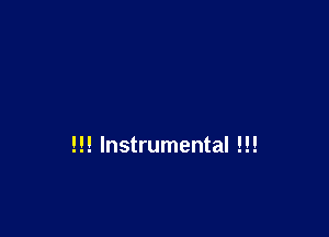 !!! Instrumental !!!