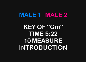 KEYOFGm

NME522
10MEASURE
INTRODUCHON