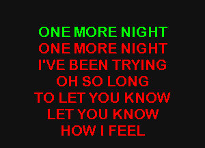 ONE MORE NIGHT