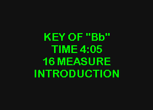 KEY OF Bb
TIME 4 05

16 MEASURE
INTRODUCTION