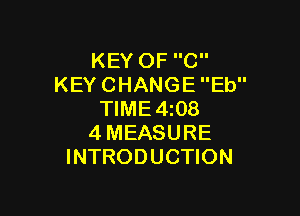 KEYOFC
KEYCHANGEEU'

WME4m8
4MEASURE
INTRODUCHON