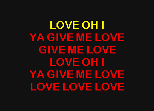 LOVE OH I