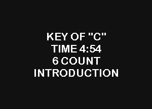 KEY OF C
TIME4z54

6COUNT
INTRODUCTION