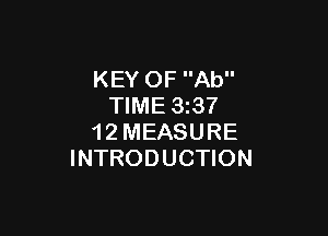 KEY OF Ab
TIME 33?

1 2 MEASURE
INTRODUCTION