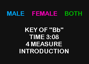 MALE

KEY OF Bb

TIME 3z08
4 MEASURE
INTRODUCTION