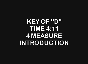 KEY OF D
TlME4i11

4MEASURE
INTRODUCTION