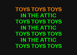 TOYSTOYSTOYS
INTHEATHC
TOYSTOYSTOYS
INTHEATHC
TOYSTOYSTOYS
INTHEATHC

TOYSTOYSTOYS l