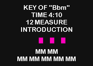 KEY OF Bbm
TIME4210
1 2 MEASURE
INTRODUCTION

MM MM
MM MM MM MM MM