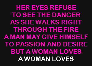 A WOMAN LOVES